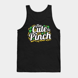 Too Cute To Pinch St. Patrick's Day Gift for Men Women and Kids Tank Top